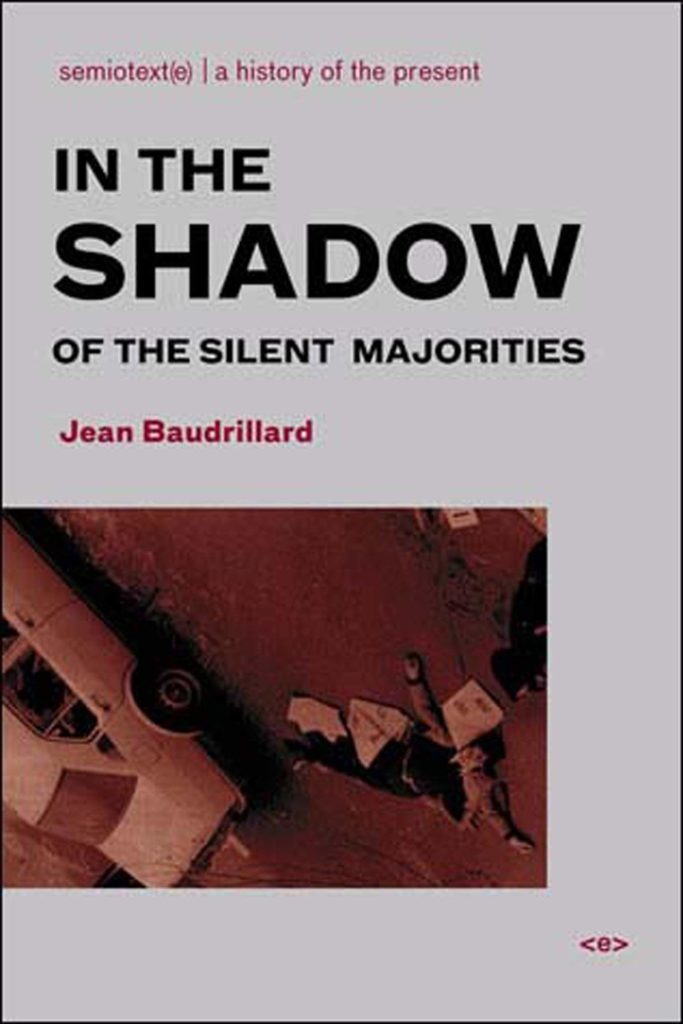 The cover of the book In the Shadow of the Silent Majorities by Jean Baudrillard